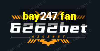 bay247 fan