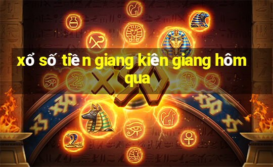 xổ số tiền giang kiên giang hôm qua