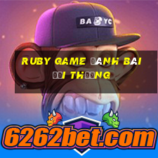 ruby game đánh bài đổi thưởng