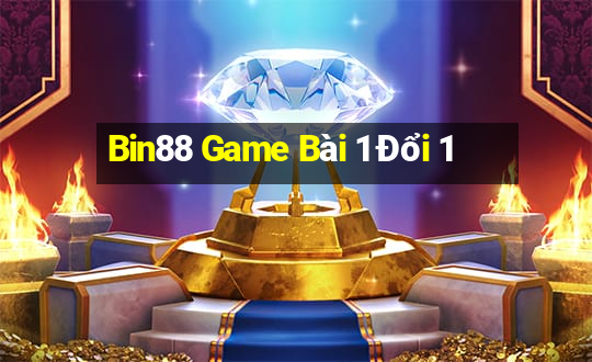 Bin88 Game Bài 1 Đổi 1