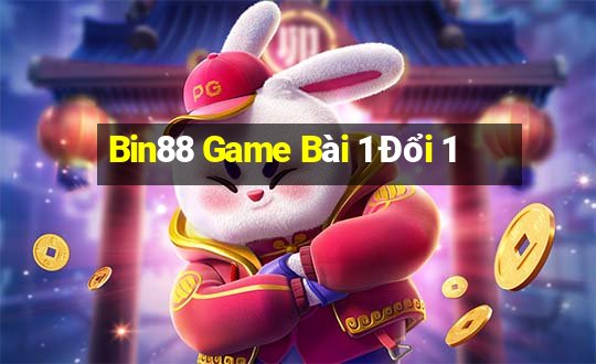 Bin88 Game Bài 1 Đổi 1