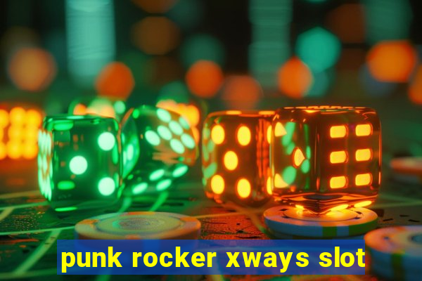 punk rocker xways slot