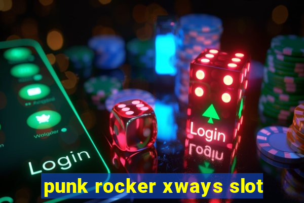 punk rocker xways slot