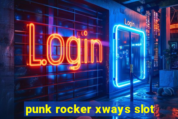 punk rocker xways slot