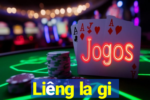 Liêng la gi