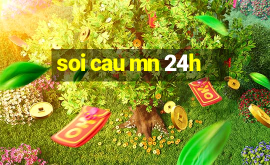 soi cau mn 24h