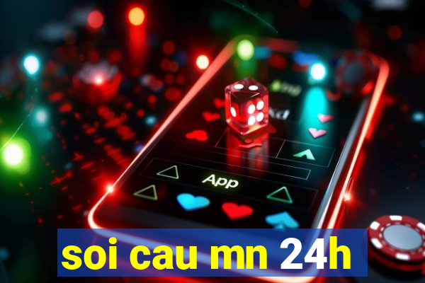 soi cau mn 24h