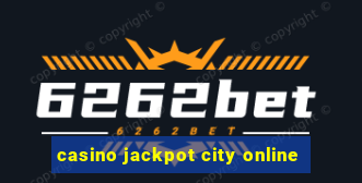 casino jackpot city online