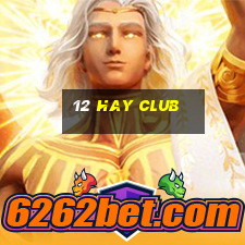 12 hay club