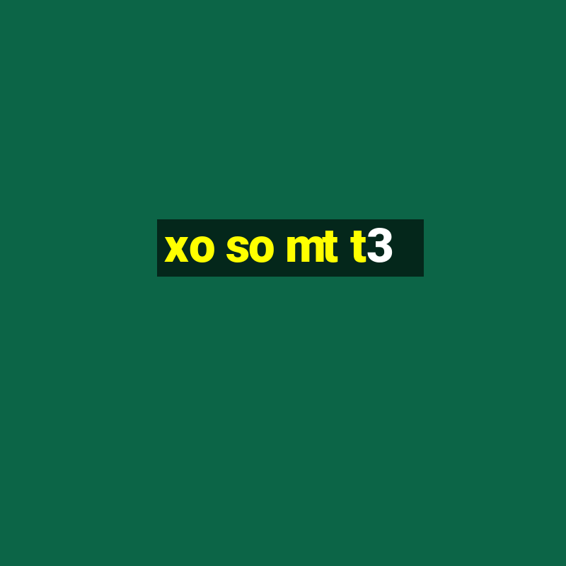 xo so mt t3