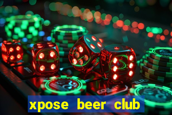 xpose beer club sư vạn hạnh