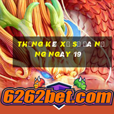 Thống kê Xổ Số đà nẵng ngày 19