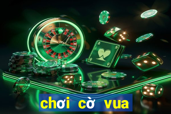 chơi cờ vua quốc tế online