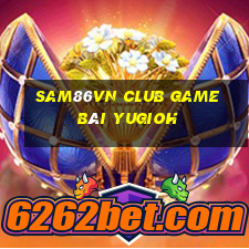 Sam86Vn Club Game Bài Yugioh