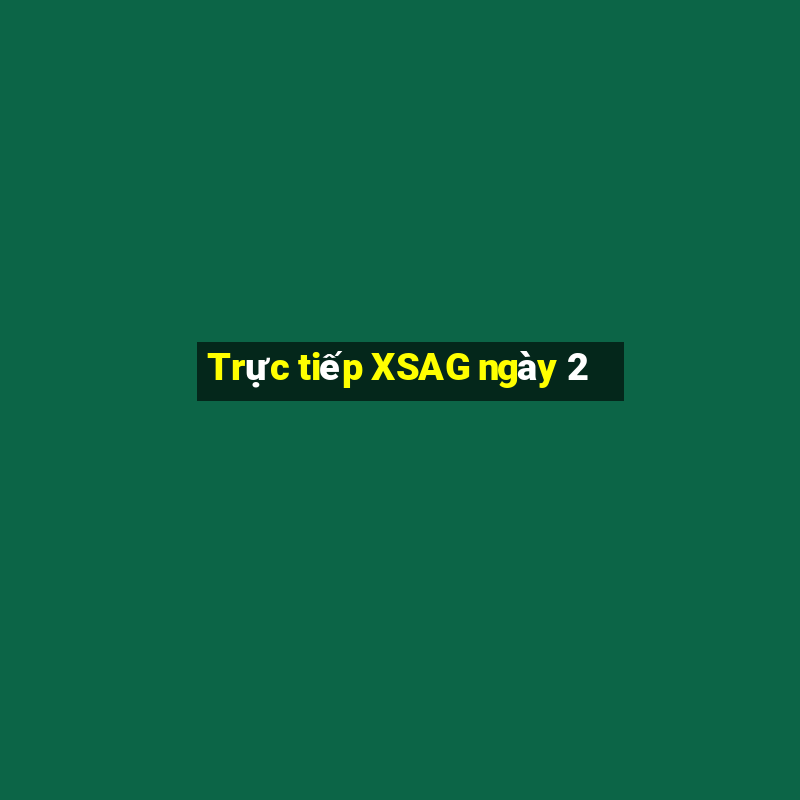 Trực tiếp XSAG ngày 2