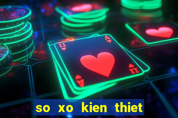 so xo kien thiet hom nay mien nam