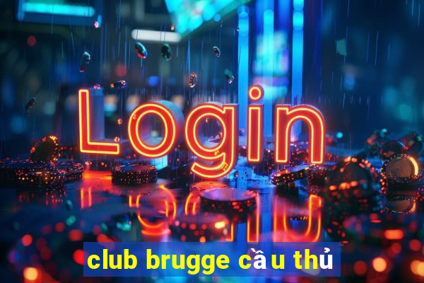 club brugge cầu thủ