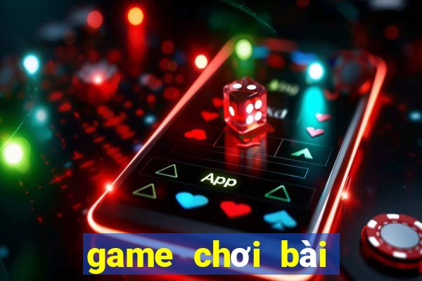 game chơi bài cùng bạn bè