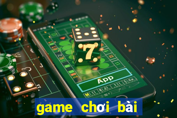 game chơi bài cùng bạn bè