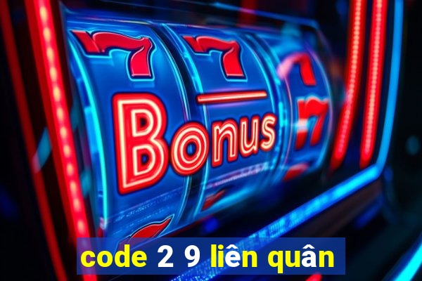 code 2 9 liên quân