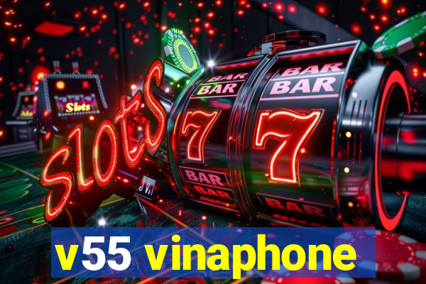 v55 vinaphone