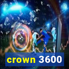 crown 3600