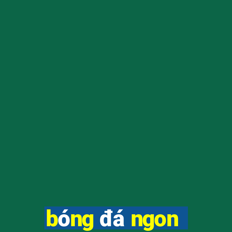 bong da ngon