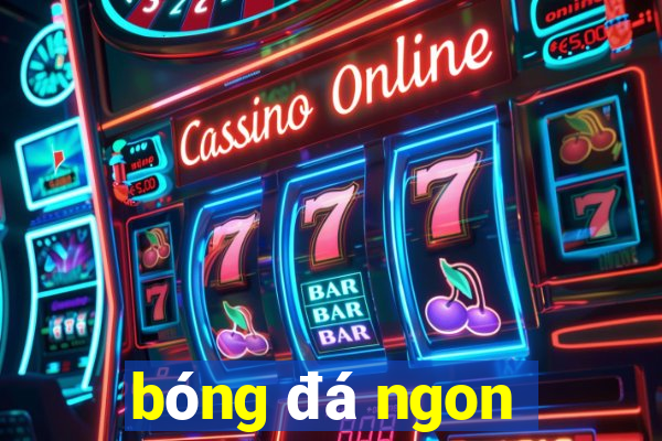 bong da ngon