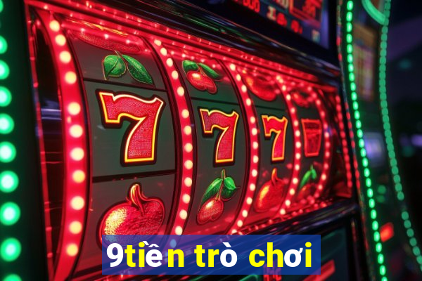 9tiền trò chơi