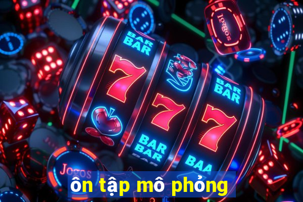 ôn tập mô phỏng