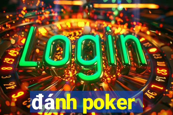 đánh poker