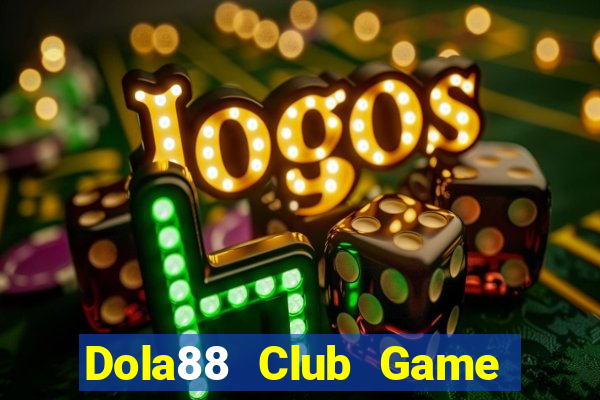 Dola88 Club Game Bài Xì Lát