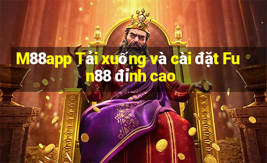 M88app Tải xuống và cài đặt Fun88 đỉnh cao