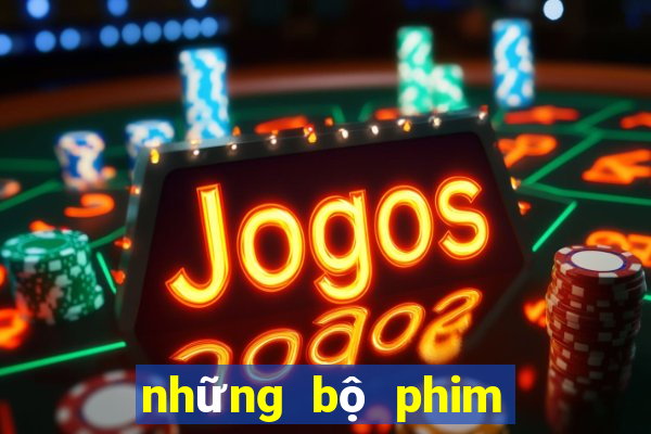 những bộ phim về cờ bạc hay