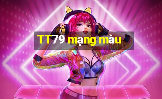 TT79 mạng màu