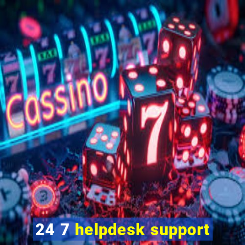 24 7 helpdesk support