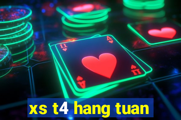 xs t4 hang tuan