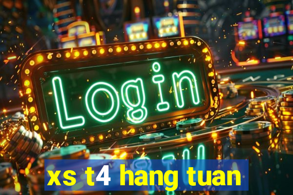 xs t4 hang tuan