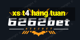 xs t4 hang tuan