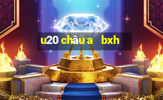 u20 châu a   bxh