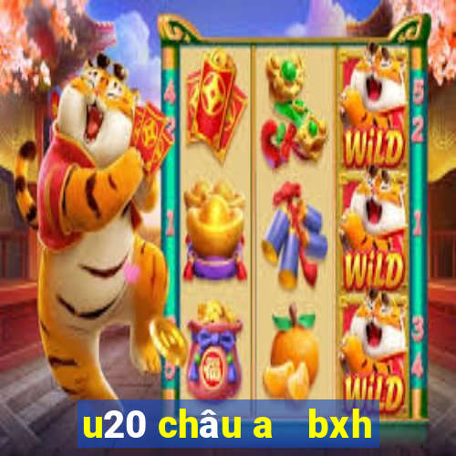 u20 châu a   bxh