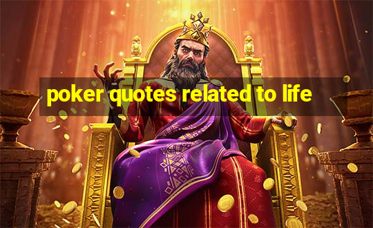 poker quotes related to life