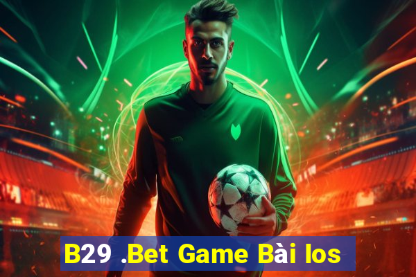 B29 .Bet Game Bài Ios