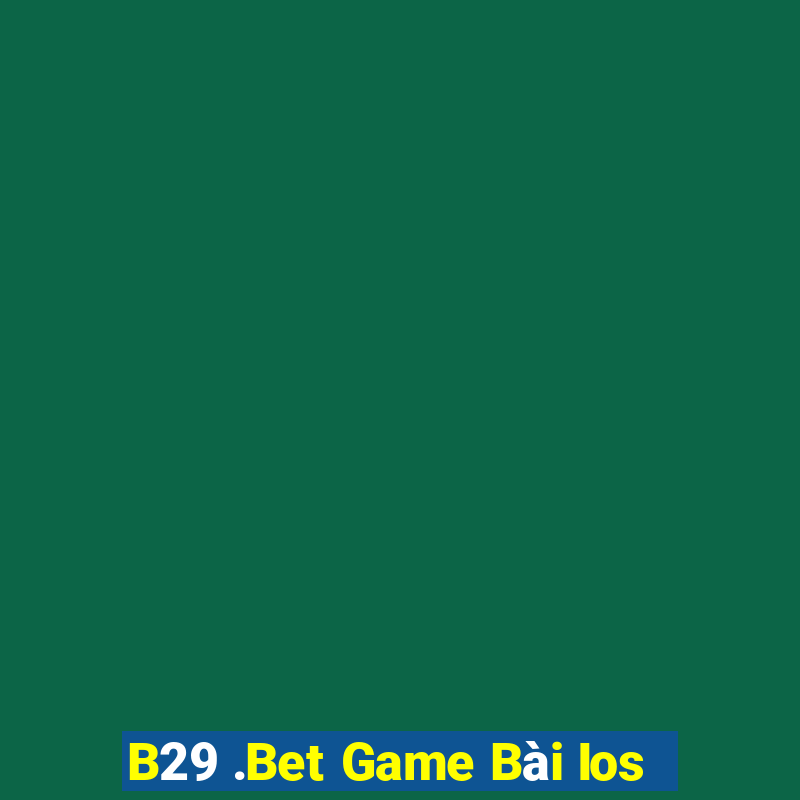 B29 .Bet Game Bài Ios