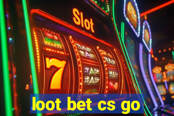 loot bet cs go