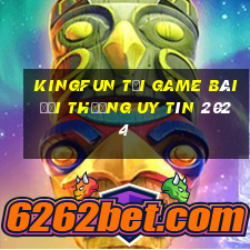 Kingfun Tải Game Bài Đổi Thưởng Uy Tín 2024