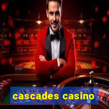 cascades casino