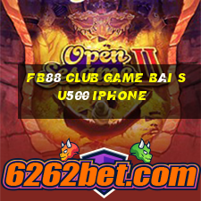 Fb88 Club Game Bài Su500 Iphone