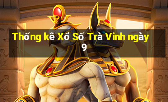 Thống kê Xổ Số Trà Vinh ngày 9