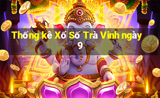 Thống kê Xổ Số Trà Vinh ngày 9